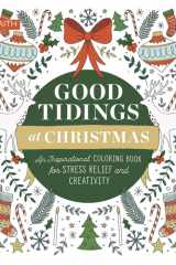 Good Tidings at Christmas An Inspirational Coloring Book for Stress Relief and Creativity cover image