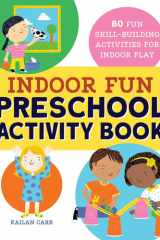 Indoor Fun Preschool Activity Book 80 Fun Skill-Building Activities for Indoor Play cover image