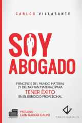 Soy abogado: Principios del mundo material (y no tan material) para tener éxito en el ejercicio profesional (Spanish Edition) cover image