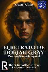 El retrato de Dorian Gray para estudiantes de español. Nivel A1-A2. Principiantes. - The Picture of Dorian Gray for Spanish Learners. Level A1-A2. Beginners. cover image