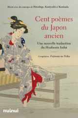 Cent poèmes du Japon ancien - Une nouvelle traduction du Hyakunin Isshû cover image