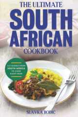 The Ultimate South African Cookbook: 111 Dishes From South Africa To Cook Right Now (World Cuisines) cover image