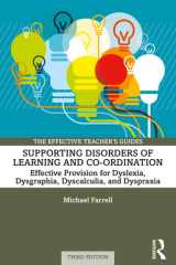 Supporting Disorders of Learning and Co-ordination Effective Provision for Dyslexia, Dysgraphia, Dyscalculia and Dyspraxia cover image