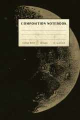 Moon Composition Notebook: Vintage Style College Ruled Paper Notebook for Home School College or Work. Gift for Students & Teachers. The Moon Phase Cover cover image