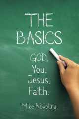 The Basics: God. You. Jesus. Faith. cover image