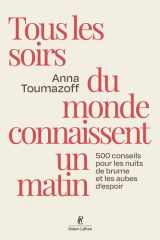 Tous les soirs du monde connaissent un matin - 500 conseils pour les nuits de brume et les aubes d'espoir cover image