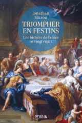 Triompher en festins - Une histoire de France en vingt repas cover image