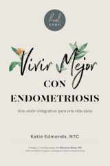 Vivir Mejor Con Endometriosis Una visión integrativa para una vida sana cover image