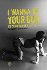 I Wanna Be Your Dog - Au coeur du punk US - 76/77 cover image