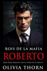 Rois De La Mafia : Roberto: Série Dark Romance Sur Le Thème De La Mafia 5 (French Edition) cover image