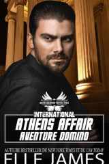 ATHENS AFFAIR: AVENTURE DOMINO (BROTHERHOOD PROTECTORS INTERNATIONAL (FRANÇAIS)) (French Edition) cover image