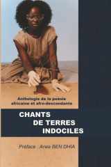 Chants de Terres Indociles: Anthologie de la poésie africaine et afro-descendante (French Edition) cover image