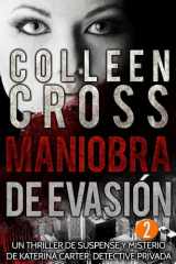 Maniobra de evasión - Thriller Bestseller Episodio 2 Un thriller de suspense y misterio de Katerina Carter, detective privada, en 6 episodios cover image