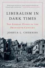 Liberalism in Dark Times The Liberal Ethos in the Twentieth Century cover image