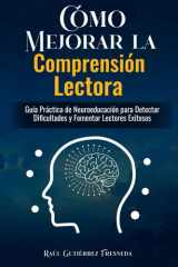 Cómo Mejorar la Comprensión Lectora en niños/as. Guía práctica para padres y docentes.: Estrategias neuroeducativas claves para casa y la escuela ... Detectar señales y Dificultades de la Lectura cover image
