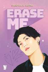 Erase me: El romance que borrará lo que sabes sobre el amor (Spanish Edition) cover image