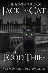 The Adventures of Jack the Cat The Food Thief cover image