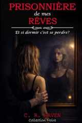 Prisonnière de mes Rêves - Et si dormir c'est se perdre? cover image
