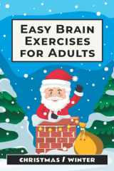 Easy Brain Exercises for Adults Christmas and Winter-Themed Activity Book with Puzzles, Memory Games, Math Riddles, and More cover image