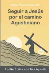 Seguir a Jesús por el camino agustiniano: Lectio Divina con San Agustín cover image