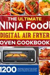 The Ultimate Ninja Foodi Digital Air Fryer Oven Cookbook 1200-Day Simpler and Crispier Air Crisp, Air Roast, Air Broil, Bake, Dehydrate, Toast and More Recipes for Beginners and Advanced Users cover image