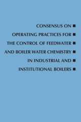 Consensus on Operating Practices for the Control of Feedwater and Boiler Water Chemistry in Industrial and Institutional Boilers cover image