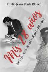 Mis 28 años: En la pobreza también llega la felicidad (Spanish Edition) cover image