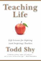 Teaching Life Life Lessons for Aspiring (and Inspiring) Teachers cover image