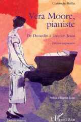 Vera Moore, pianiste - De Dunedin à Jouy-en-Josas Édition augmentée cover image