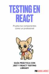 Testing en React: Guía práctica con Jest y React Testing Library (Spanish Edition) cover image