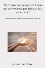 "Parce qu'on pense souvent à ceux qui partent, mais pas assez à ceux qui restent". - Traverser le deuil quand le monde continue sans nous. cover image