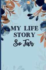 My Life Story So Far: Journal, My Meaningful Life Journal cover image