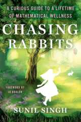 Chasing Rabbits A Curious Guide to a Lifetime of Mathematical Wellness cover image