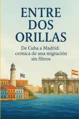 Entre DOS Orillas - De Cuba a Madrid: crónica de una migración sin filtros cover image