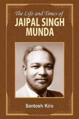 The Life and Times of Jaipal Singh Munda The Life and Times of Jaipal Singh Munda: Remembering Jaipal Singh Munda, the Tribal Leader cover image