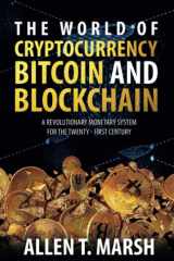 The World Of Cryptocurrency, Bitcoin & Blockchain: A Revolutionary Monetary System for the Twenty-First Century cover image