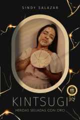 KINTSUGI: Heridas selladas con oro (Spanish Edition) cover image