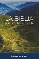 La Biblia: ¿Qué Contiene para Ti? (Spanish Edition) cover image