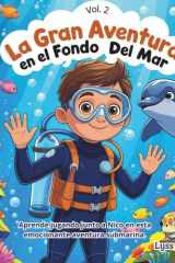 La Gran Aventura en el Fondo del Mar.: Un cuento interactivo para descubrir, aprender y explorar bajo el mar. Fomenta la atención, la imaginación y la ... (Las aventuras de Nico) (Spanish Edition) cover image