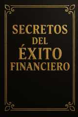 Secretos del Éxito Financiero: Observa a los Ricos, Invierte como Ellos y Deja de Ser Asalariado (Spanish Edition) cover image