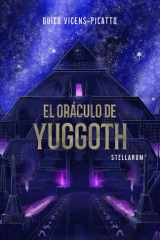 EL ORÁCULO DE YUGGOTH: Una novela corta de horror cósmico (Colección Stellarum) (Spanish edition) cover image