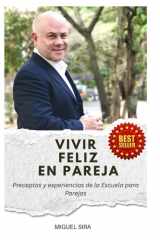 Vivir Feliz en Pareja Preceptos y experiencia de la Escuela para Parejas cover image