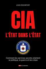 CIA – L’État dans l’État: Comment les services secrets orientent la politique, la guerre et les crises (French Edition) cover image