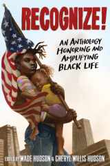 Recognize! An Anthology Honoring and Amplifying Black Life cover image