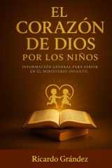 El Corazón de Dios por los Niños - Información General para Servir en el Ministerio Infantil cover image