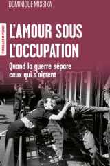 L'amour sous l'Occupation - Quand la guerre sépare ceux qui s'aiment cover image