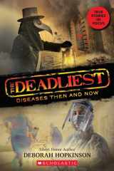 The Deadliest Diseases Then and Now (The Deadliest #1, Scholastic Focus) cover image
