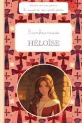 Bienheureuse Héloïse, le carnet de mon saint patron, 6-10 ans: Raconte-moi mon prénom (French Edition) cover image