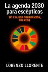 La Agenda 2030 Para Escépticos: No era una conspiración, era peor (Spanish Edition) cover image