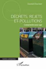 Déchets, rejets et pollutions: Comprendre pour agir (Questions Contemporaines) (French Edition) cover image